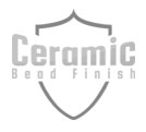 Ceramic Bead Finish (w/ shield)